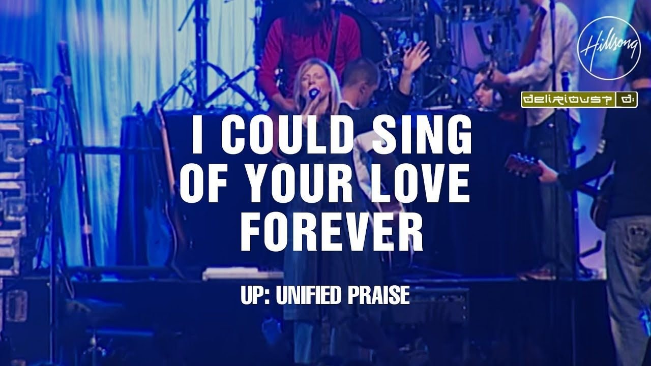 I Could Sing Of Your Love Forever - Hillsong Worship and Delirious